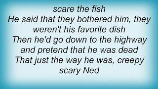 Arrogant Worms - Scary Ned Lyrics