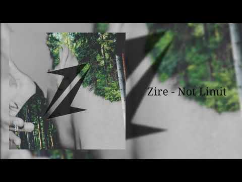 Zire - Not Limit