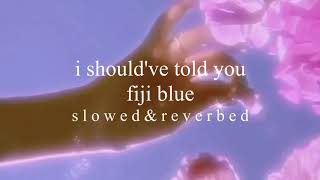 Download lagu i should've told you - fiji blue // s l o w e d & r e v e r b e d mp3 Download lagu i should've told you - fiji blue // s l o w e d & r e v e r b e d mp3