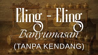 Download lagu ELING-ELING BANYUMASAN || GENDING JAWA || AUDIO JERNIH (TANPA KENDANG)  mp3