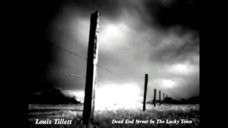 Louis Tillett   Dead End Street In The Lucky Country