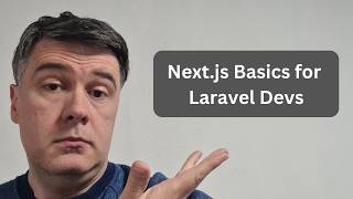 Next.js Fundamentals for Laravel Developers (New Course!)