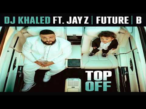 DJ Khaled ft. JAY Z, Future & Beyoncé - Top Off