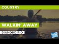 Walkin' Away : Diamond Rio | Karaoke with Lyrics