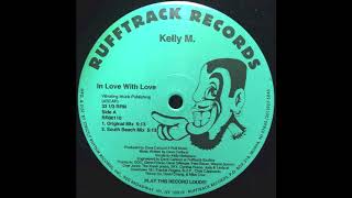 In Love With Love - Kelly M | Rufftrack Records [1997]