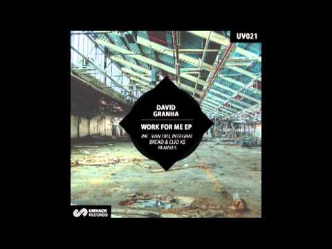 David Granha - Work For Me (Elio Ks Remix) Univack Video