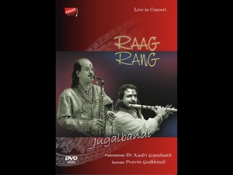 Raag Rang .  Live. 1) Raga  - Hamsadhwani.Kadri Gopalnath &Pravin Godkhindi.