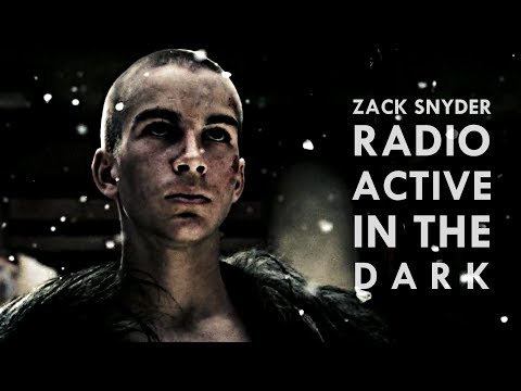 Zack Snyder || Radioactive in the Dark (Light 'Em Up)