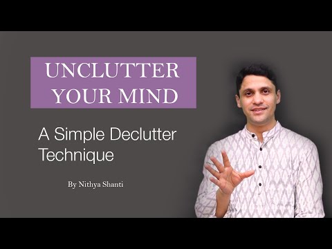 Unclutter Your Mind | A Simple Declutter Technique | Nithya Shanti