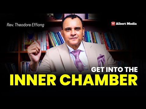 Rev Theodore Effiong: Enter the Inner Chamber of Prayer