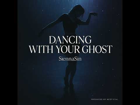 SiennaSin - Dancing With Your Ghost (Produced by Neoficial)