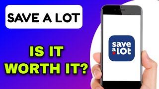 SAVE A LOT APP REVIEW - IS IT WORTH IT (EXPLAINED)
