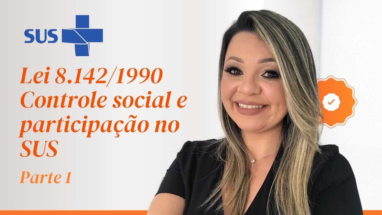 Lei 8.142 - Participação e controle social no SUS | Serviço Social para Concursos