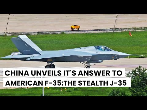 China Unveils Its Answer to America's F-35: The Advanced J-35 Stealth Fighter / Ultra Defence