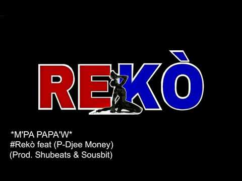 M'pa papa'w by Rekò ft P-Djee Money