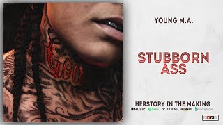 Young M.A. - Stubborn Ass (Herstory In The Making)