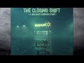 The Closing Shift