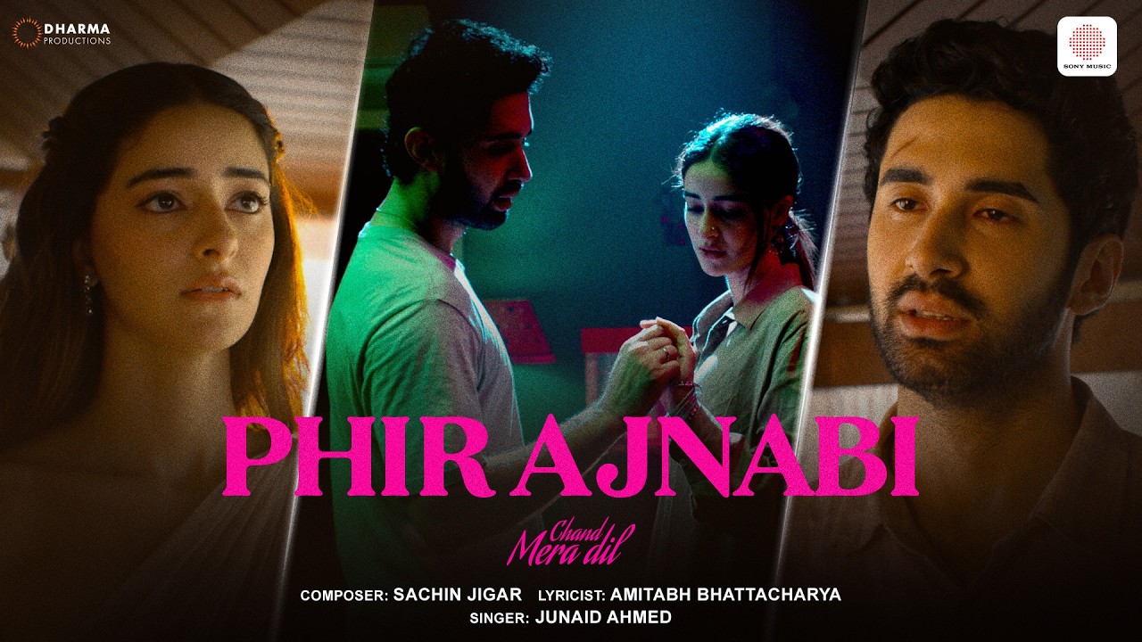 Phir Ajnabi | Chand Mera Dil | Ananya Panday, Lakshya | Sachin-Jigar, Junaid Ahmed, Amitabh B.