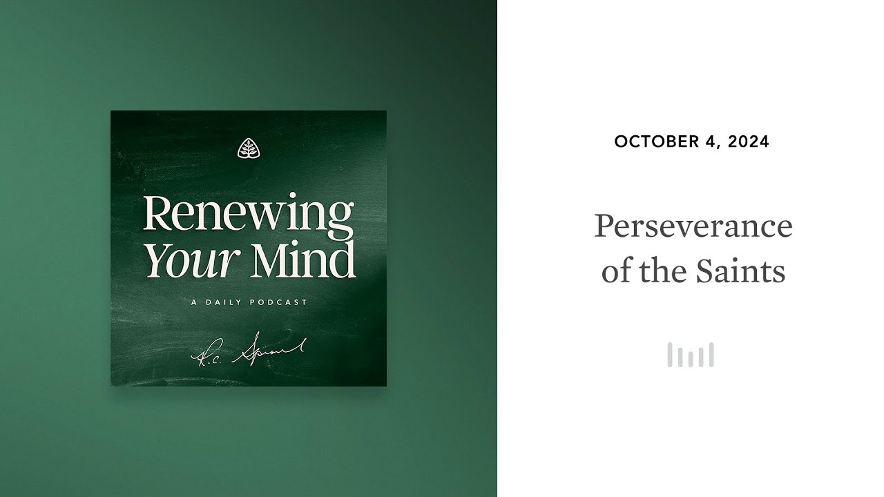 Perseverance of the Saints: Renewing Your Mind