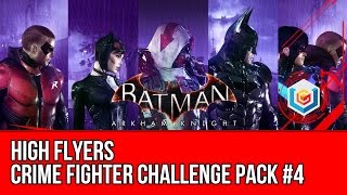 Batman Arkham Knight Crime Fighter Challenge Pack #4 DLC - High Flyers Walkthrough Gameplay