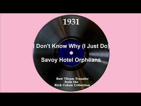 1931 Savoy Hotel Orpheans - I Don’t Know Why (I Just Do) (Jack Plant, vocal)