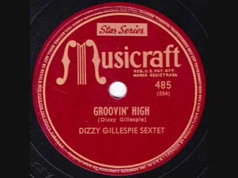 Dizzy Gillespie Sextet - Groovin' High - 1945