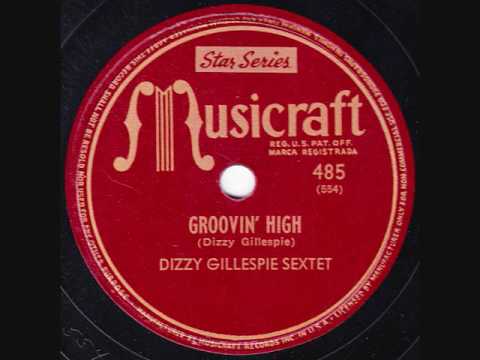 Dizzy Gillespie Sextet - Groovin' High - 1945