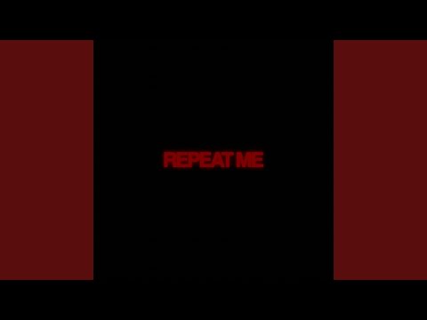 Video thumbnail for REPEAT ME