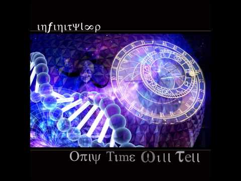 Infinityloop - Only Time Will Tell [Full Album]