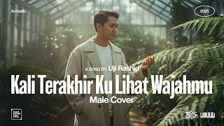 Download lagu Uji Rashid • Kali Terakhir Ku Lihat Wajahmu (Male Cover) • Acoustic Version mp3