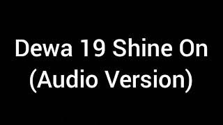 Download lagu Dewa 19 - Shine On (Audio Version) mp3 Download lagu Dewa 19 - Shine On (Audio Version) mp3
