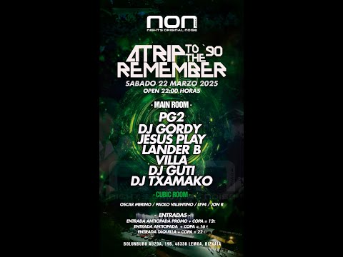 DJ GORDY - NON - A TRIP TO THE REMEMBER - SABADO 22 DE MARZO 2025