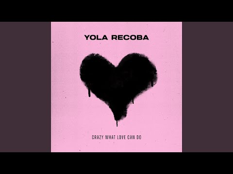 Crazy What Love Can Do