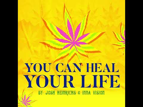 Josh Heinrichs & Inna Vision “You Can Heal Your Life” 2023