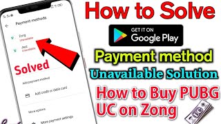 Play Store Billing Unavailable Problem Solution | How to Buy PUBG Uc on Zong Sim 2020