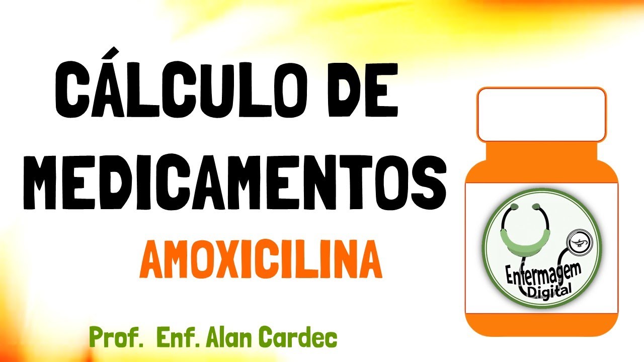 Cálculos de Medicamentos - Amoxicilina