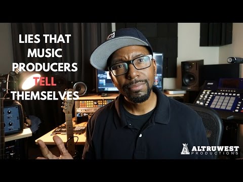 Lies That Music Producers Tell Themselves (Habits and will power)