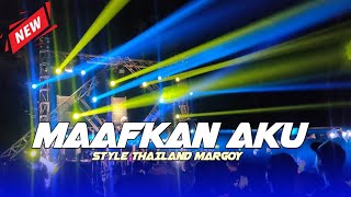 Download lagu DJ MAAFKAN AKU STYLE THAILAND MARGOY mp3