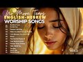 Powerful Hebrew English Worship Songs With Lyrics Timeless Adoration Of Yeshua