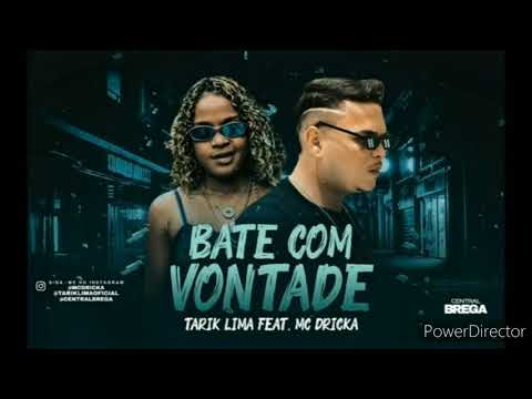 TARIK LIMA FEAT. MC DRICKA - BATE COM VONTADE .mp3