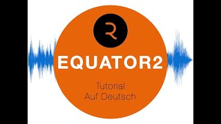 Video thumbnail for Equator 2 - Roli - Tutorial auf Deutsch by Thomas Foster Musikproduktion
