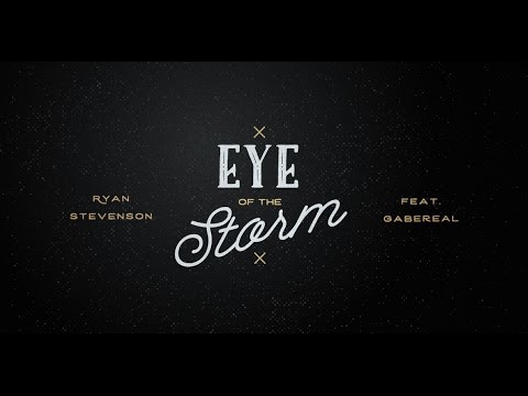 Ryan Stevenson | Eye of the Storm (feat. GabeReal) [Radio Version] {Official Lyric Video}