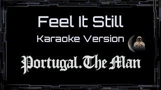 Portugal. The Man • Feel It Still (CC) 🎤 [Karaoke] [Instrumental Lyrics]