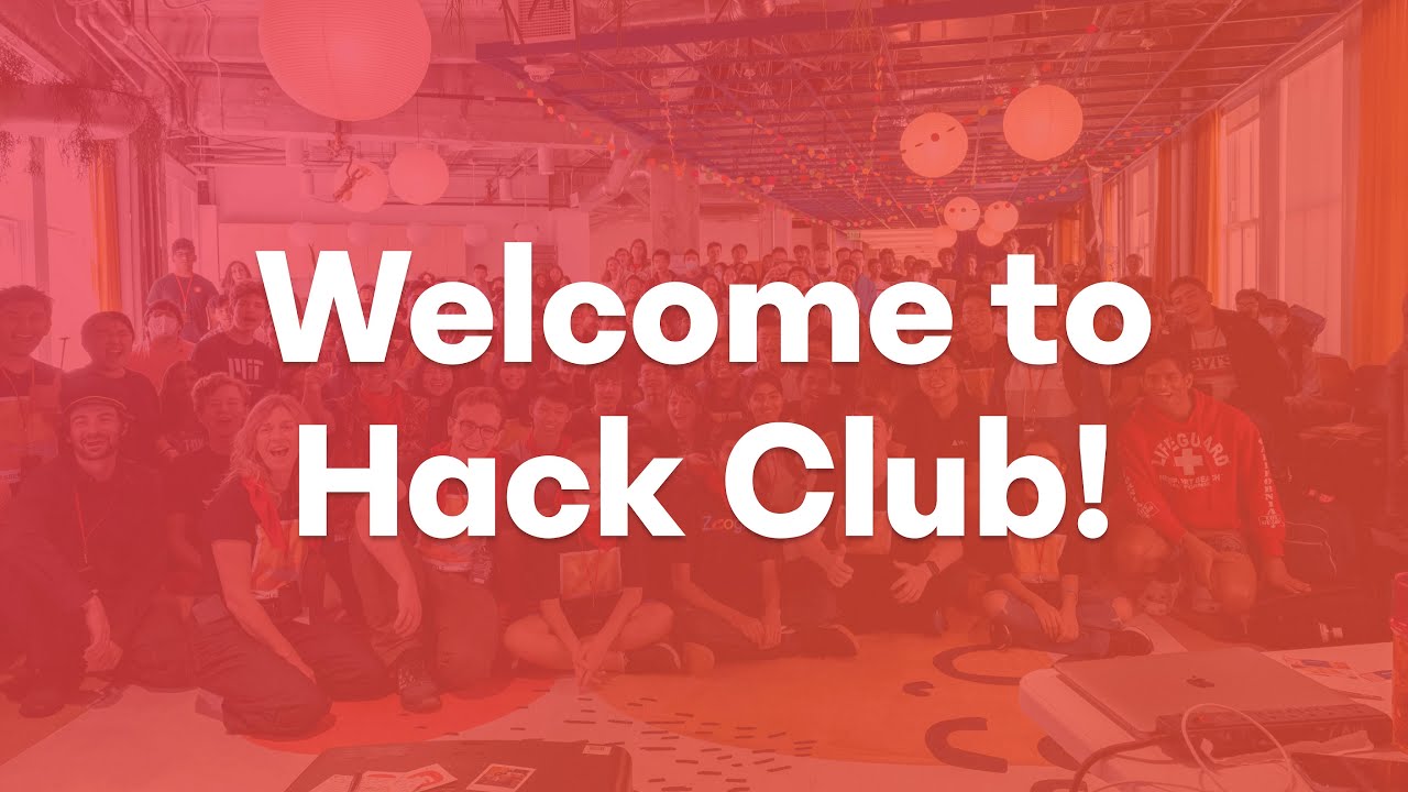 Welcome to Hack Club!