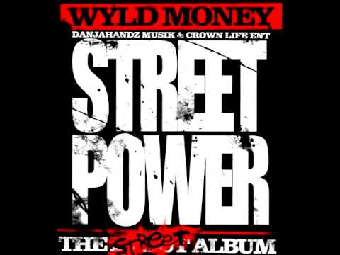 Wyld Money  "Street Power" ft. Owe   (prod. by Danja)