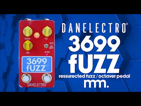 MusicMaker Presents - DANELECTRO 3699 fUZZ: The Return Of The 3699 Fuzz Octaver!@DanelectroOfficial