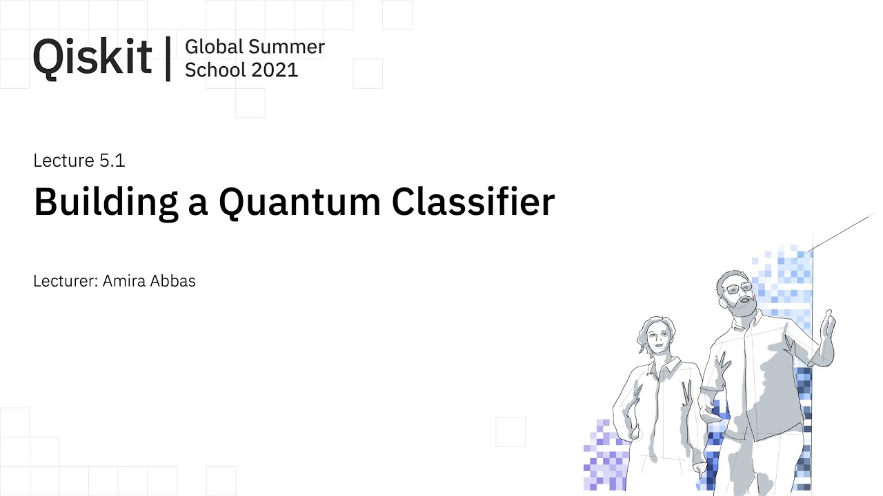 Lecture 5.1 - Building a Quantum Classifier