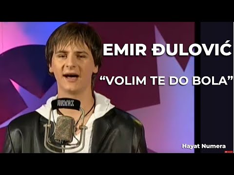 EMIR ĐULOVIĆ  - Volim te do bola [Hayat numera]