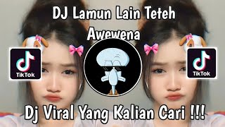 Download lagu DJ LAMUN LAIN TETEH AWEWENA | DJ TETEH DOEL SUMBANG VIRAL TIK TOK TERBARU 2024 mp3