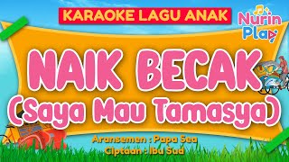 Download lagu KARAOKE TANPA VOKAL | NAIK BECAK (SAYA MAU TAMASYA) | LAGU ANAK INDONESIA   LIRIK | MUSIK POP ANAK mp3